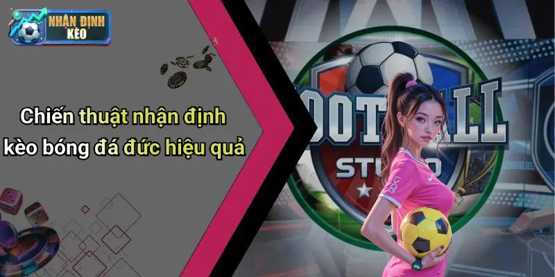 Chiến thuật nhận định kèo bóng đá đức hiệu quả