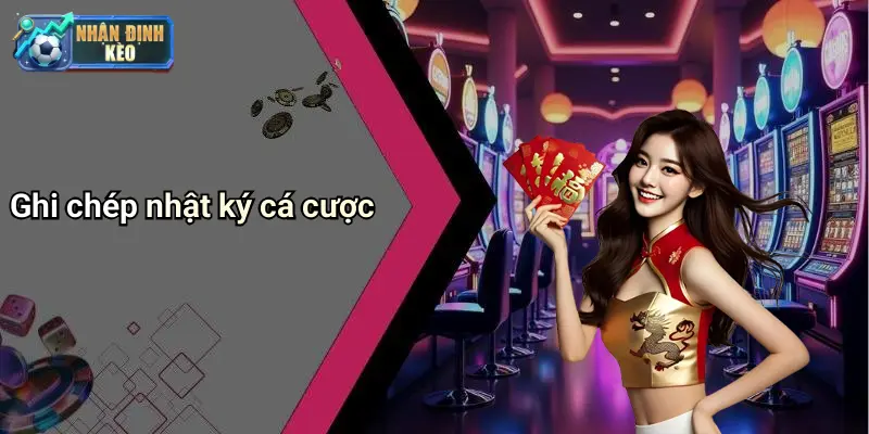 Ghi chép nhật ký cá cược