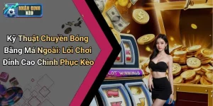 Kỹ Thuật Chuyền Bóng Bằng Má Ngoài: Lối Chơi Đỉnh Cao Chinh Phục Kèo