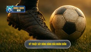 Kỹ thuật sút bóng bằng đầu ngón chân