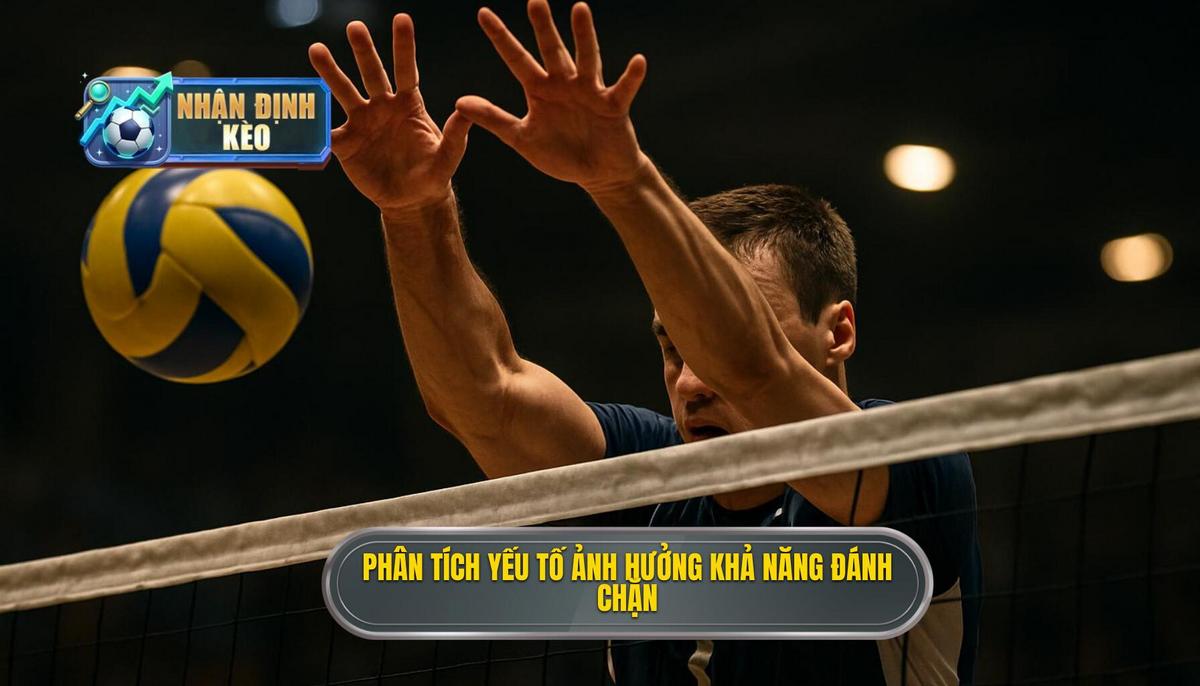 Phân tích chuyên sâu yếu tố ảnh hưởng đến khả năng đánh chặn