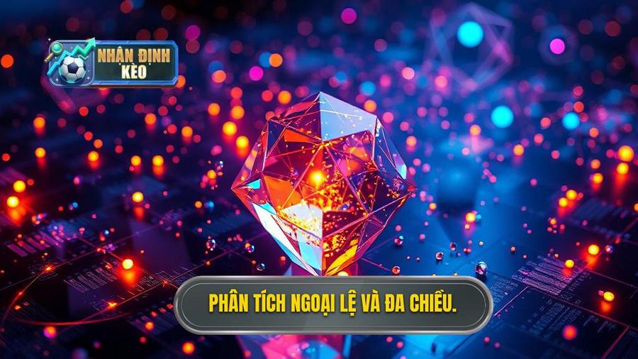 3. Phân tích ngoại lệ và đa chiều.