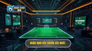 Nhận định bóng đá hôm nay chuẩn xác nhất: Chìa khóa chiến thắng cho nhà đầu tư
