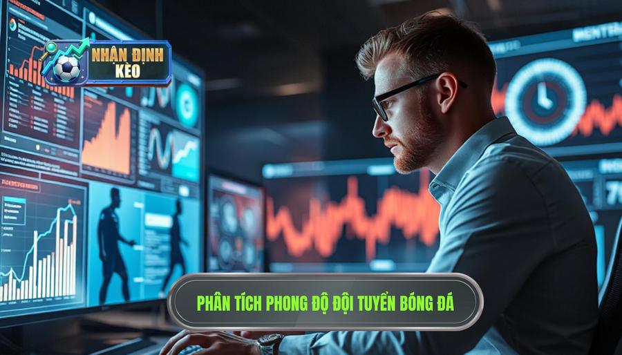 Tại sao phải phân tích phong độ đội tuyển hôm nay trước khi đặt cược?