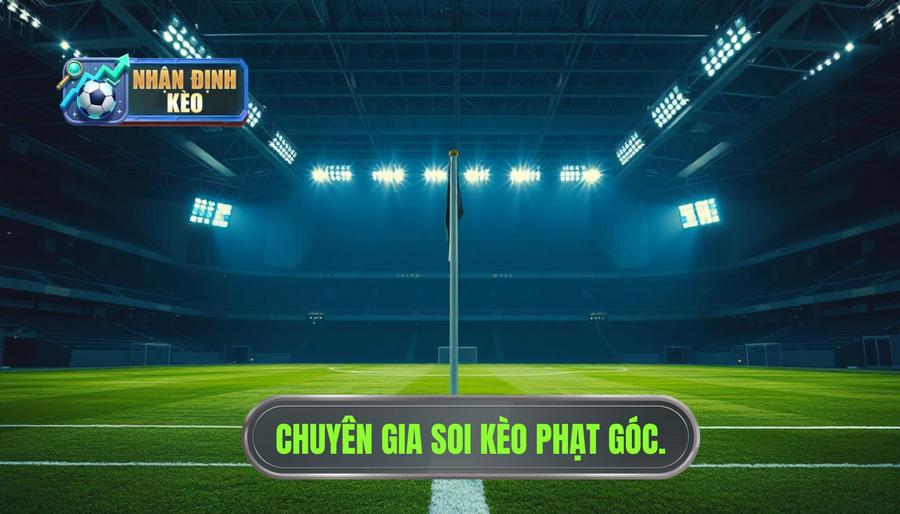 Những lưu ý khi chơi kèo phạt góc: Bí quyết thắng lớn từ chuyên gia